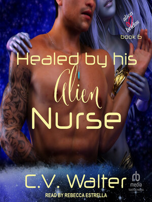 cover image of Healed by His Alien Nurse